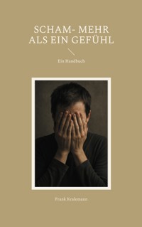 Scham- mehr als ein Gefühl - Frank Kralemann - ebook