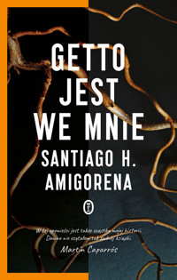 Getto jest we mnie - Santiago H. Amigorena - ebook + książka