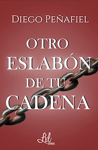 Otro eslabón de tu cadena - Diego Peñafiel - ebook