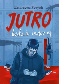 Jutro będzie inaczej - Katarzyna Ryrych - książka