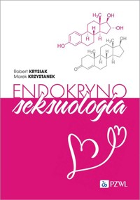 Endokrynoseksuologia - Krysiak Robert, Krzystanek Marek - książka