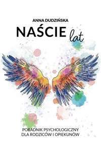 Naście lat - Anna Dudzińska - ebook + książka