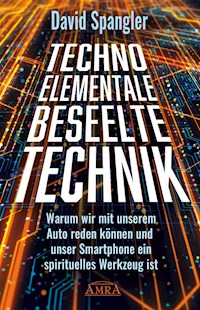 TECHNO-ELEMENTALE: Beseelte Technik - David Spangler - ebook