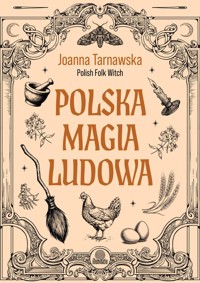 Polska magia ludowa - Tarnawska Joanna - książka