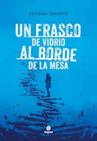 Un frasco de vidrio al borde de la mesa - Luciana Taranto - ebook
