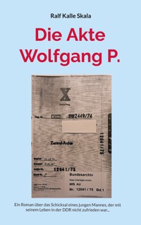Die Akte Wolfgang P. - Ralf Kalle Skala - ebook