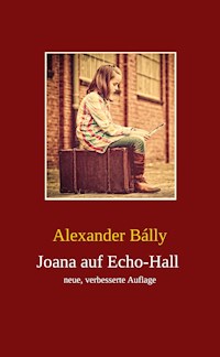 Joana auf Echo-Hall - Alexander Bally - ebook