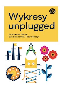 Wykresy unplugged - Biecek Przemysław, Baranowska Ewa, Sobczyk Piotr - książka