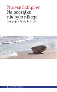 Na początku nie było nikogo - Schipper Mineke - książka