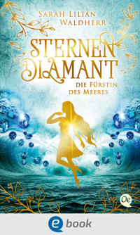 Sternendiamant 2. Die Fürstin des Meeres - Sarah Lilian Waldherr - ebook