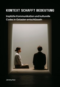 Kontext schafft Bedeutung - Jeremy Guo - ebook