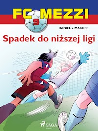 FC Mezzi 9 - Spadek do niższej ligi - Daniel Zimakoff - ebook + audiobook
