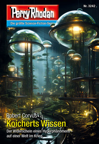 Perry Rhodan 3242: Koicherts Wissen -  Robert Corvus - ebook