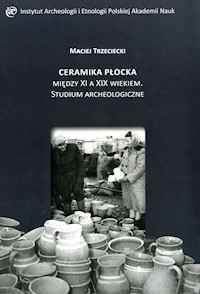 Ceramika Płocka między XI a XIX wiekiem. - Trzeciecki Maciej - książka