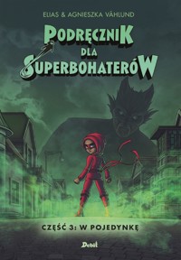 Podręcznik dla superbohaterów. Część 3: W pojedynkę - Elias Våhlund - książka