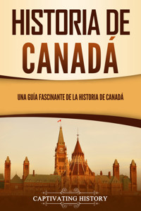 Historia de Canadá - Captivating History - ebook