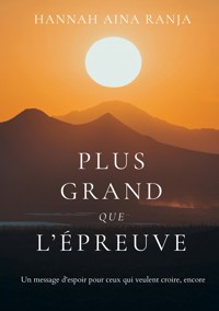 Plus grand que l'épreuve - Hannah Aina Ranja - ebook