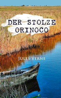 Der stolze Orinoco - Jules Verne - ebook