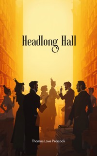 Headlong Hall - Thomas Love Peacock - ebook