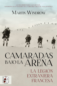 Camaradas bajo la arena - Martin Windrow - ebook