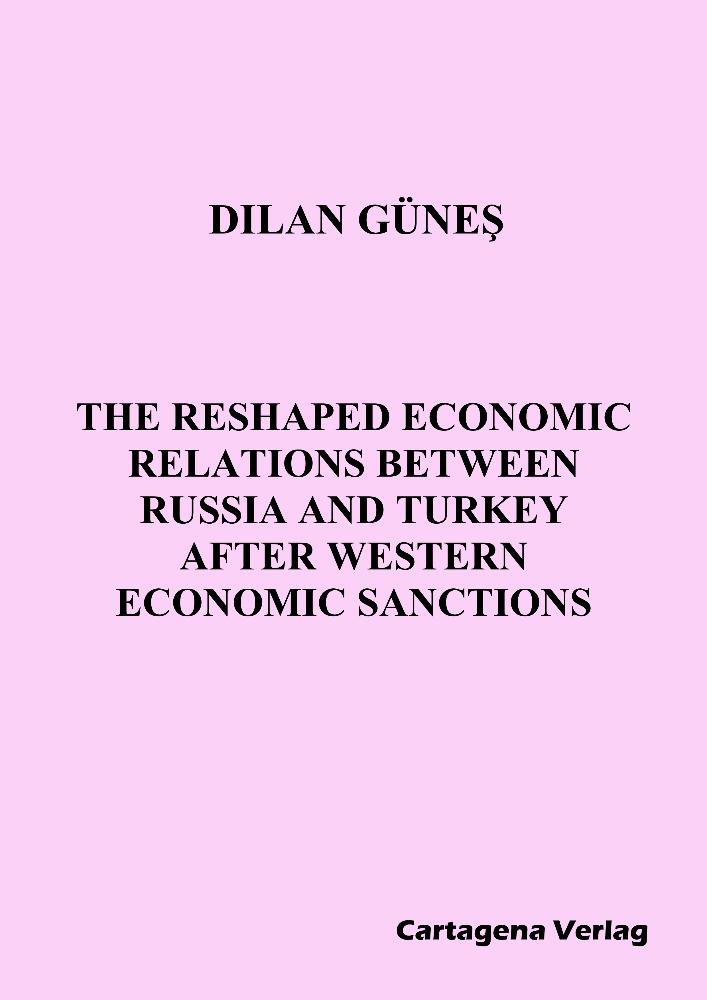 The Reshaped Economic Relations Between Russia and Turkey After Western Economic Sanctions - Dilan Günes - ebook