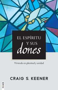 El Espíritu y sus dones - Craig S. Keener - ebook