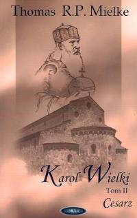 Karol Wielki T II Cesarz - Mielke Thomas R. P. - książka