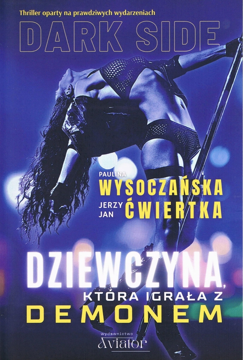 Dark Side. Dziewczyna, która igrała z demonem - Paulina Wysoczańska, Jerzy Jan Ćwiertka - książka