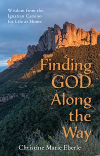 Finding God Along the Way - Christine Marie Eberle - ebook