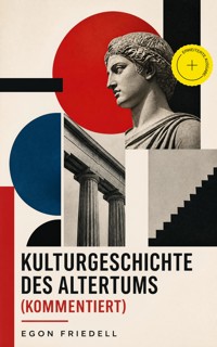Kulturgeschichte des Altertums (Kommentiert) - Egon Friedell - ebook