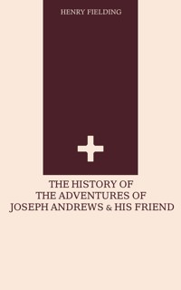 The History of the Adventures of Joseph Andrews and his Friend - Henry Fielding - ebook