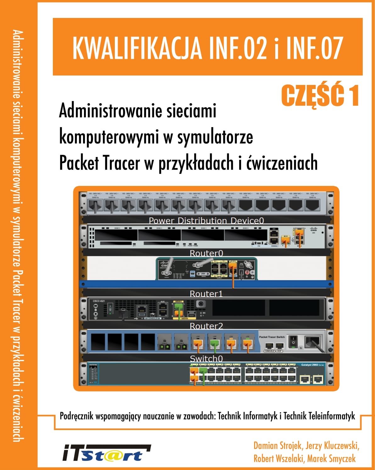 Kwalifikacja INF.02 i INF.07 - Cz.1 - Administrowanie sieciami komputerowymi w symulatorze Packet Tracer w przykładach i ćwiczeniach