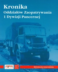 Kronika Oddziałów Zaopatrywania 1 Dywizji Pancernej -  - książka