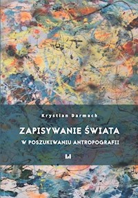 Zapisywanie świata - Darmach Krystian - książka
