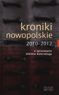 Kroniki nowopolskie 2010-2012 -  - książka