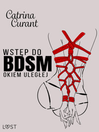 Wstęp do BDSM: Okiem uległej – przewodnik dla początkujących - Catrina Curant - ebook + audiobook