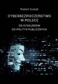 Cyberbezpieczeństwo w Polsce - Siudak Robert - książka