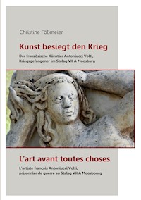 Kunst besiegt den Krieg - L'art avant toutes choses - Christine Fößmeier - ebook