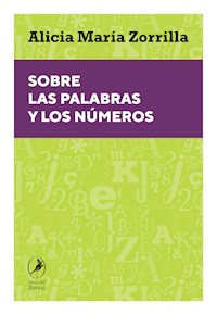 Sobre las palabras y los números - Alicia Zorrilla - ebook