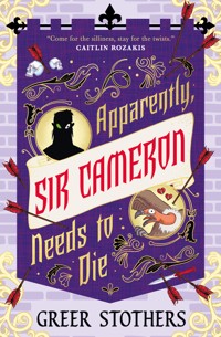 Apparently, Sir Cameron Needs to Die - Greer Stothers - ebook