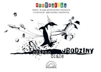 Czarno-białe urodziny - Grabowska-Bednarz Kinga, Czaderna Agnieszka - książka