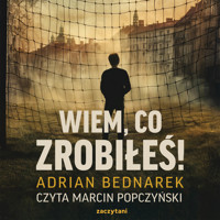 Wiem, co zrobiłeś! - Bednarek Adrian - ebook + audiobook + książka