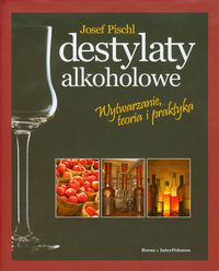 Destylaty alkoholowe - Pischl Josef - książka