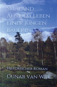 Småland Aus dem Leben einer jungen Bäuerin - Gunar van Wijk - ebook