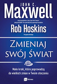 Zmieniaj swój świat - John C. Maxwell, Rob Hoskins - ebook + audiobook