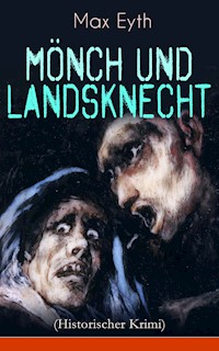 Mönch und Landsknecht (Historischer Krimi) - Max Eyth - ebook