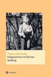 Aufgewachsen im Berliner Wedding - Thomas Graminsky - ebook