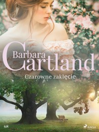Ponadczasowe historie miłosne Barbary Cartland. Czarowne zaklęcie - Ponadczasowe historie miłosne Barbary Cartland - Barbara Cartland - ebook