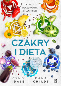 Czakry i dieta. Klucz do zdrowia i harmonii - Dana Childs, Cyndi Dale - ebook + książka
