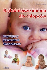 Najładniejsze imiona dla chłopców - Huchla Iwona - książka